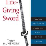 خرید و دانلود نسخه کامل کتاب The Life-Giving Sword: Secret Teachings from the House of the Shogun