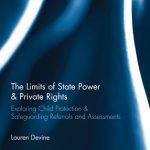 خرید و دانلود نسخه کامل کتاب The Limits of State Power & Private Rights: Exploring Child Protection & Safeguarding Referrals and Assessments