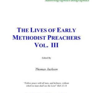 خرید و دانلود نسخه کامل کتاب The Lives of Early Methodist Preachers. Vol. III