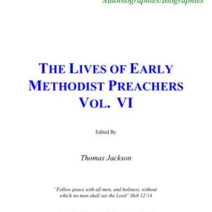 خرید و دانلود نسخه کامل کتاب The Lives of Early Methodist Preachers. Vol. VI