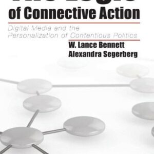 خرید و دانلود نسخه کامل کتاب The Logic of Connective Action: Digital Media and the Personalization of Contentious Politics