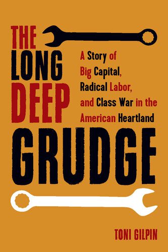 خرید و دانلود نسخه کامل کتاب The Long Deep Grudge: A Story of Big Capital, Radical Labor, and Class War in the American Heartland_68ea314972484.jpeg خرید و دانلود نسخه کامل کتاب The Long Deep Grudge: A Story of Big Capital, Radical Labor, and Class War in the American Heartland