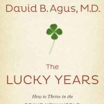 خرید و دانلود نسخه کامل کتاب The Lucky Years: How to Thrive in the Brave New World of Health