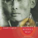 خرید و دانلود نسخه کامل کتاب The Madman’s Middle Way: Reflections on Reality of the Tibetan Monk Gendun Chopel (Buddhism and Modernity Series)
