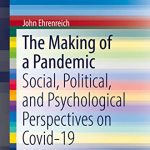 خرید و دانلود نسخه کامل کتاب The Making of a Pandemic: Social, Political, and Psychological Perspectives on Covid-19