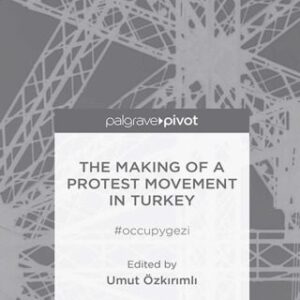 خرید و دانلود نسخه کامل کتاب The Making of a Protest Movement in Turkey: #Occupygezi