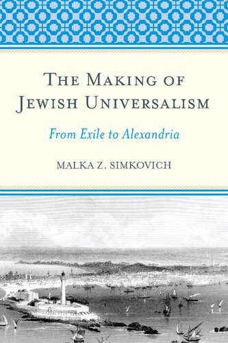خرید و دانلود نسخه کامل کتاب The Making of Jewish Universalism: From Exile to Alexandria_68e1eb7963376.jpeg خرید و دانلود نسخه کامل کتاب The Making of Jewish Universalism: From Exile to Alexandria