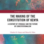 خرید و دانلود نسخه کامل کتاب The Making of the Constitution of Kenya: A Century of Struggle and the Future of Constitutionalism