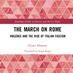 خرید و دانلود نسخه کامل کتاب The March on Rome: Violence and the Rise of Italian Fascism
