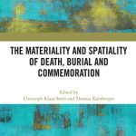 خرید و دانلود نسخه کامل کتاب The Materiality and Spatiality of Death, Burial and Commemoration