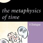 خرید و دانلود نسخه کامل کتاب The Metaphysics of Time: A Dialogue (New Dialogues in Philosophy)