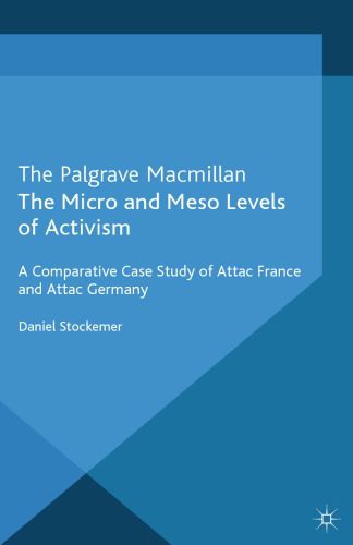 خرید و دانلود نسخه کامل کتاب The Micro and Meso Levels of Activism: A Comparative Case Study of Attac France and Germany_68e8f7729933c.jpeg خرید و دانلود نسخه کامل کتاب The Micro and Meso Levels of Activism: A Comparative Case Study of Attac France and Germany