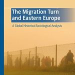 خرید و دانلود نسخه کامل کتاب The Migration Turn and Eastern Europe: A Global Historical Sociological Analysis