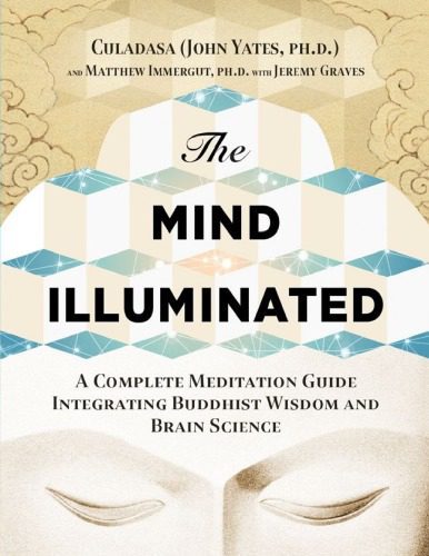 خرید و دانلود نسخه کامل کتاب The Mind Illuminated: A Complete Meditation Guide Integrating Buddhist Wisdom and Brain Science_68e134dd0bb3d.jpeg خرید و دانلود نسخه کامل کتاب The Mind Illuminated: A Complete Meditation Guide Integrating Buddhist Wisdom and Brain Science