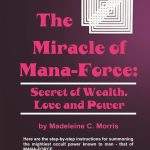 خرید و دانلود نسخه کامل کتاب The Miracle of Mana-Force: Secret of Wealth, Love, and Power