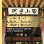 خرید و دانلود نسخه کامل کتاب The Moral and Religious Thought of Yi Hwang (Toegye): A Study of Korean Neo-Confucian Ethics and Spirituality