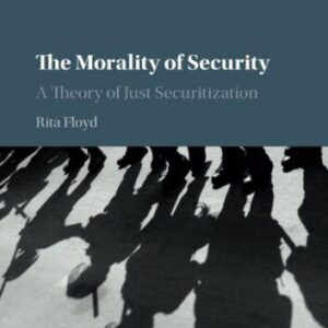 خرید و دانلود نسخه کامل کتاب The Morality of Security: A Theory of Just Securitization