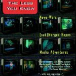 خرید و دانلود نسخه کامل کتاب The More You Watch the Less You Know: News Wars/(sub)Merged Hopes/Media Adventures