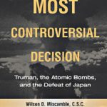 خرید و دانلود نسخه کامل کتاب The most controversial decision : Truman, the atomic bombs, and the defeat of Japan