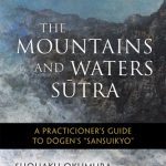 خرید و دانلود نسخه کامل کتاب The Mountains and Waters Sutra: A Practitioner’s Guide to Dogen’s “Sansuikyo”