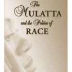 خرید و دانلود نسخه کامل کتاب The Mulatta and the Politics of Race