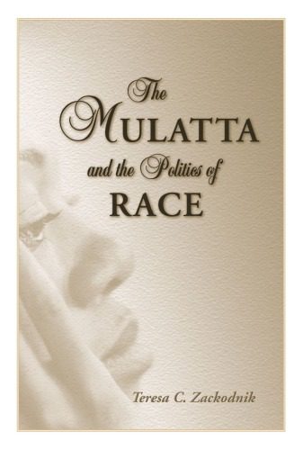 خرید و دانلود نسخه کامل کتاب The Mulatta and the Politics of Race_68ec0eae69096.jpeg خرید و دانلود نسخه کامل کتاب The Mulatta and the Politics of Race