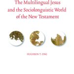 خرید و دانلود نسخه کامل کتاب The Multilingual Jesus and the Sociolinguistic World of the New Testament