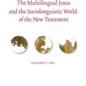 خرید و دانلود نسخه کامل کتاب The Multilingual Jesus and the Sociolinguistic World of the New Testament