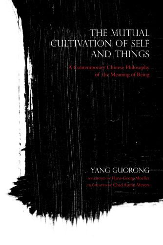 خرید و دانلود نسخه کامل کتاب The Mutual Cultivation of Self and Things: A Contemporary Chinese Philosophy of the Meaning of Being_68fd788361b6e.jpeg خرید و دانلود نسخه کامل کتاب The Mutual Cultivation of Self and Things: A Contemporary Chinese Philosophy of the Meaning of Being