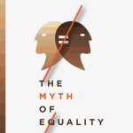خرید و دانلود نسخه کامل کتاب The Myth of Equality: Uncovering the Roots of Injustice and Privilege