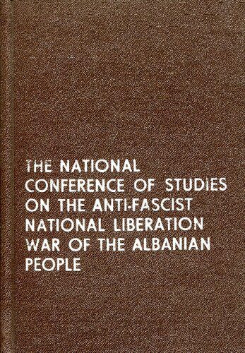 خرید و دانلود نسخه کامل کتاب The national conference of studies on the anti-fascist national liberation war of the Albanian people_68e7cace78c97.jpeg خرید و دانلود نسخه کامل کتاب The national conference of studies on the anti-fascist national liberation war of the Albanian people