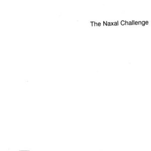 خرید و دانلود نسخه کامل کتاب The Naxal Challenge: Causes Linkages and Policy Options