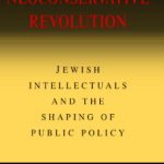 خرید و دانلود نسخه کامل کتاب The Neoconservative Revolution: Jewish Intellectuals and the Shaping of Public Policy