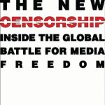 خرید و دانلود نسخه کامل کتاب The New Censorship: Inside The Global Battle For Media Freedom