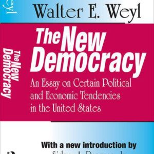 خرید و دانلود نسخه کامل کتاب The New Democracy: An Essay on Certain Political and Economic Tendencies in the United States