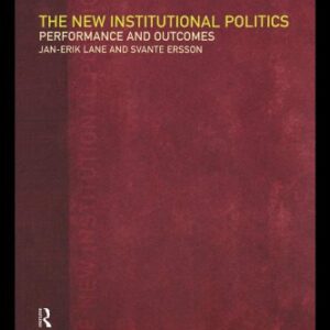 خرید و دانلود نسخه کامل کتاب The New Institutional Politics: Outcomes and Consequences