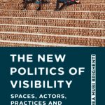 خرید و دانلود نسخه کامل کتاب The New Politics of Visibility: Spaces, Actors, Practices and Technologies in the Visible