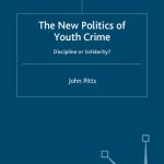 خرید و دانلود نسخه کامل کتاب The New Politics of Youth Crime: Discipline or Solidarity?