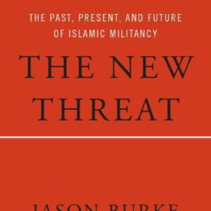 خرید و دانلود نسخه کامل کتاب The New Threat: The Past, Present, and Future of Islamic Militancy