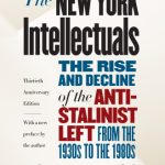 خرید و دانلود نسخه کامل کتاب The New York Intellectuals, Thirtieth Anniversary Edition: The Rise and Decline of the Anti-Stalinist Left from the 1930s to the 1980s