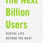 خرید و دانلود نسخه کامل کتاب The Next Billion Users: Digital Life Beyond The West