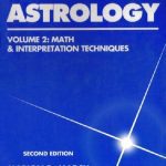 خرید و دانلود نسخه کامل کتاب The Only Way to Learn Astrology: Math & Interpretation Techniques: 2