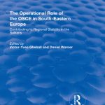 خرید و دانلود نسخه کامل کتاب The Operational Role of the OSCE in South-Eastern Europe: Contributing to Regional Stability in the Balkans