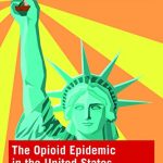 خرید و دانلود نسخه کامل کتاب The Opioid Epidemic in the United States: Missed Opportunities and Policy Failures