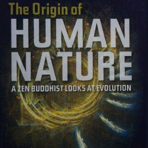 خرید و دانلود نسخه کامل کتاب The Origin of Human Nature: A Zen Buddhist looks at Evolution