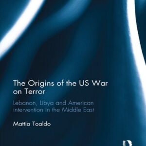 خرید و دانلود نسخه کامل کتاب The Origins of the US War on Terror: Lebanon, Libya and American Intervention in the Middle East