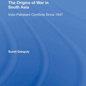 خرید و دانلود نسخه کامل کتاب The Origins of War in South Asia: Indo-Pakistani Conflicts Since 1947