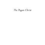 خرید و دانلود نسخه کامل کتاب The Pagan Christ: Is Blind Faith Killing Christianity
