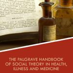 خرید و دانلود نسخه کامل کتاب The Palgrave Handbook of Social Theory in Health, Illness and Medicine