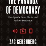 خرید و دانلود نسخه کامل کتاب The Paradox Of Democracy: Free Speech, Open Media, And Perilous Persuasion